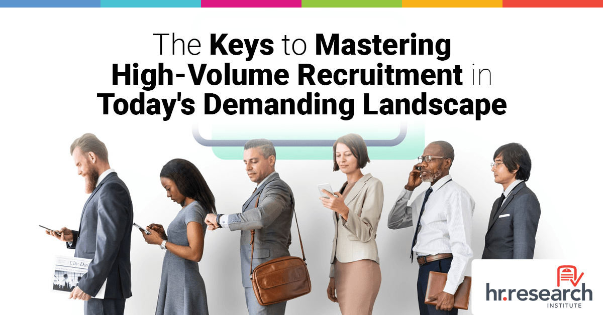 Strategic Approach Key to Success in High-Volume Recruitment, Study Finds