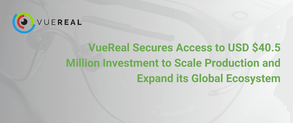 VueReal Secures $40.5 Million Series C Funding to Accelerate MicroLED Production